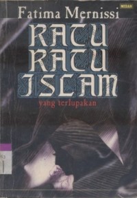 Ratu-Ratu Islam : yang terlupakan